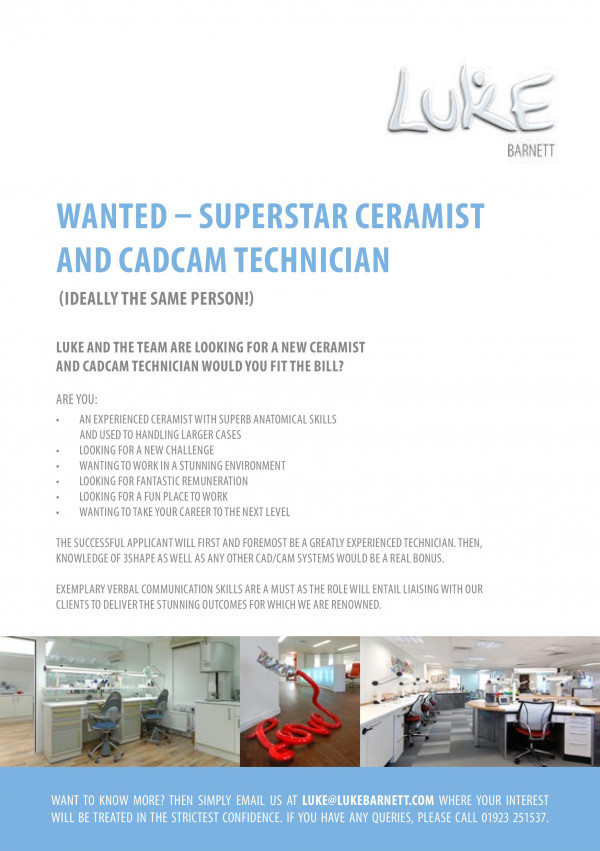 Superstar-Required! The fantastic team at Luke Barnett are looking for a new ceramist and CADCAM technician to join them